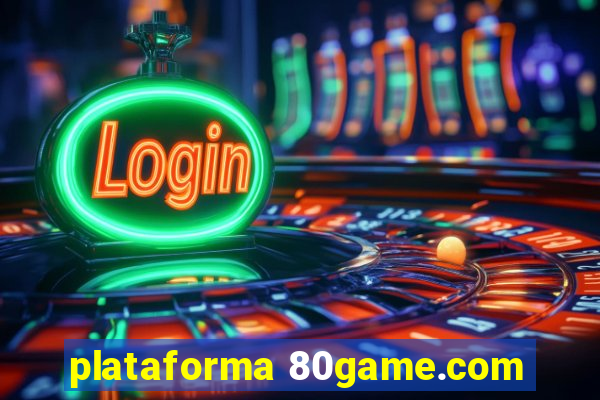 plataforma 80game.com